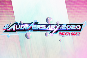 [Patch 0082 Notes] #Audiversary2020
