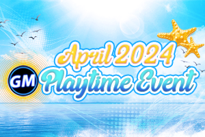 [EVENT] APRIL 2024 GM PLAYTIME
